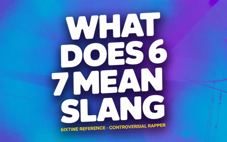 what does 6 7 mean slang
