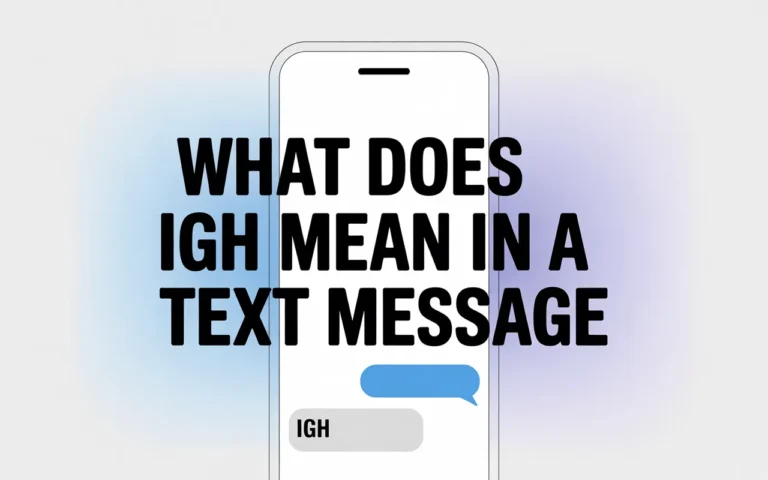 What Does IGH Mean in a Text Message